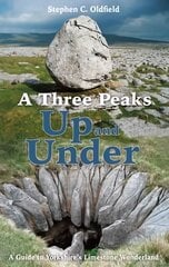 Three Peaks Up and Under: A Guide to Yorkshire's Limestone Wonderland cena un informācija | Ceļojumu apraksti, ceļveži | 220.lv