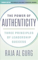 Power of Authenticity: Three Principles of Leadership Success cena un informācija | Biogrāfijas, autobiogrāfijas, memuāri | 220.lv