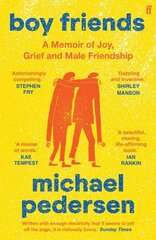 Boy Friends: A Memoir of Joy, Grief and Male Friendship Main цена и информация | Биографии, автобиогафии, мемуары | 220.lv