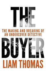 Buyer: The making and breaking of an undercover detective cena un informācija | Biogrāfijas, autobiogrāfijas, memuāri | 220.lv