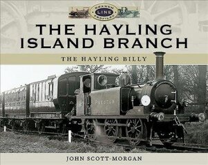 Hayling Island Branch: The Hayling Billy цена и информация | Путеводители, путешествия | 220.lv