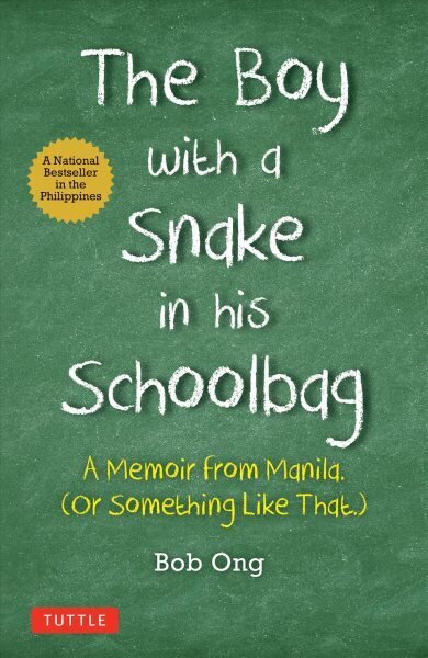 Boy with A Snake in his Schoolbag: A Memoir from Manila (Or Something Like That) цена и информация | Biogrāfijas, autobiogrāfijas, memuāri | 220.lv