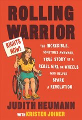 Rolling Warrior: The Incredible, Sometimes Awkward, True Story of a Rebel Girl on Wheels Who Helped Spark a Revolution цена и информация | Книги для подростков и молодежи | 220.lv