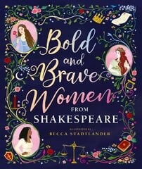 Bold and Brave Women from Shakespeare цена и информация | Книги для подростков и молодежи | 220.lv