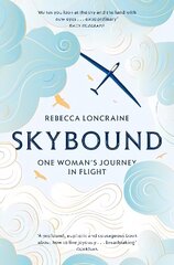 Skybound: One Woman's Journey in Flight цена и информация | Биографии, автобиогафии, мемуары | 220.lv