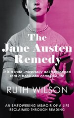 Jane Austen Remedy: It is a truth universally acknowledged that a book can change a life цена и информация | Биографии, автобиогафии, мемуары | 220.lv