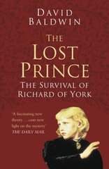 Lost Prince: Classic Histories Series: The Survival of Richard of York cena un informācija | Biogrāfijas, autobiogrāfijas, memuāri | 220.lv
