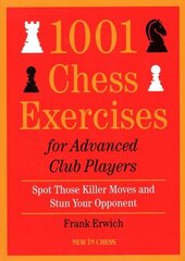 1001 Chess Exercises For Advanced Club Players: Spot Those Killer Moves and Stun Your Opponent цена и информация | Книги о питании и здоровом образе жизни | 220.lv