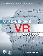 Unreal Engine VR Cookbook: Developing Virtual Reality with UE4 цена и информация | Книги по экономике | 220.lv