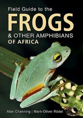 Field Guide to Frogs and Other Amphibians of Africa цена и информация | Книги о питании и здоровом образе жизни | 220.lv