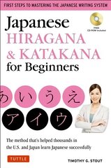 Japanese Hiragana & Katakana for Beginners: First Steps to Mastering the Japanese Writing System (Includes Online Media: Flash Cards, Writing Practice Sheets and Self Quiz) cena un informācija | Svešvalodu mācību materiāli | 220.lv