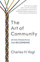 Art of Community: Seven Principles for Belonging: Seven Principles for Belonging cena un informācija | Sociālo zinātņu grāmatas | 220.lv