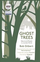 Ghost Trees: Nature and People in a London Parish cena un informācija | Grāmatas par veselīgu dzīvesveidu un uzturu | 220.lv