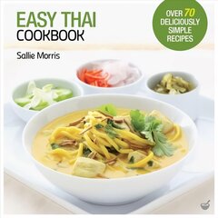 Easy Thai Cookbook: The Step-by-step Guide to Deliciously Easy Thai Food at Home 2nd New edition цена и информация | Книги рецептов | 220.lv