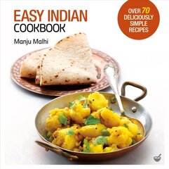 Easy Indian Cookbook: Over 70 Deliciously Simple Recipes New edition цена и информация | Книги рецептов | 220.lv