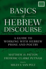 Basics of Hebrew Discourse: A Guide to Working with Hebrew Prose and Poetry цена и информация | Духовная литература | 220.lv
