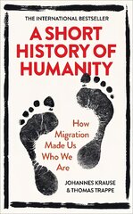 Short History of Humanity: How Migration Made Us Who We Are цена и информация | Исторические книги | 220.lv