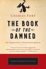 Book of the Damned: The Original Classic of Paranormal Exploration cena un informācija | Pašpalīdzības grāmatas | 220.lv