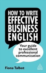 How to Write Effective Business English: Your Guide to Excellent Professional Communication 4th Revised edition цена и информация | Учебный материал по иностранным языкам | 220.lv