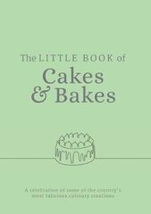 Little Book of Cakes and Bakes: recipes and stories from the kitchens of some of the nation's best bakers and cake-makers cena un informācija | Pavārgrāmatas | 220.lv