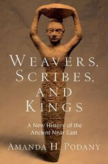 Weavers, Scribes, and Kings: A New History of the Ancient Near East цена и информация | Исторические книги | 220.lv