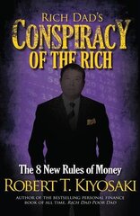 Rich Dad's Conspiracy of the Rich: The 8 New Rules of Money цена и информация | Самоучители | 220.lv