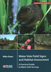 Water Vole Field Signs and Habitat Assessment: A Practical Guide to Water Vole Surveys cena un informācija | Ekonomikas grāmatas | 220.lv