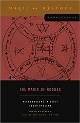Magic of Rogues: Necromancers in Early Tudor England cena un informācija | Vēstures grāmatas | 220.lv