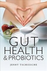 Gut Health and Probiotics цена и информация | Самоучители | 220.lv