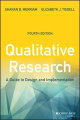 Qualitative Research - A Guide to Design and Implementation 4e: A Guide to Design and Implementation 4th Edition цена и информация | Энциклопедии, справочники | 220.lv