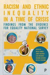 Racism and Ethnic Inequality in a Time of Crisis: Findings from the Evidence for Equality National Survey cena un informācija | Sociālo zinātņu grāmatas | 220.lv