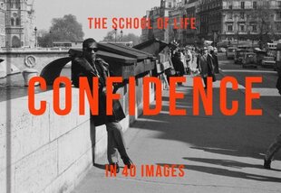 Confidence in 40 Images: The Art of Self-belief цена и информация | Самоучители | 220.lv