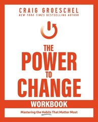 Power to Change Workbook: Mastering the Habits That Matter Most cena un informācija | Garīgā literatūra | 220.lv