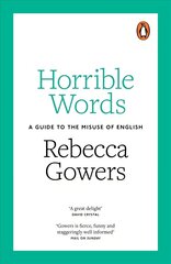 Horrible Words: A Guide to the Misuse of English цена и информация | Пособия по изучению иностранных языков | 220.lv
