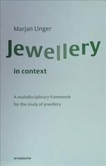 Jewellery in Context: A Multidisciplinary Framework for the Study of Jewellery cena un informācija | Mākslas grāmatas | 220.lv