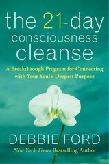 21-Day Consciousness Cleanse: A Breakthrough Program for Connecting with Your Soul's Deepest Purpose cena un informācija | Pašpalīdzības grāmatas | 220.lv