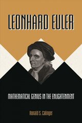 Leonhard Euler: Mathematical Genius in the Enlightenment cena un informācija | Biogrāfijas, autobiogrāfijas, memuāri | 220.lv