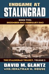 Endgame at Stalingrad: The Stalingrad Trilogy, Volume 3: Book Two: December 1942-January 1943, Volume 3, December 1942-January 1943 cena un informācija | Vēstures grāmatas | 220.lv