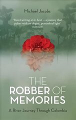 Robber of Memories: A River Journey Through Colombia цена и информация | Путеводители, путешествия | 220.lv