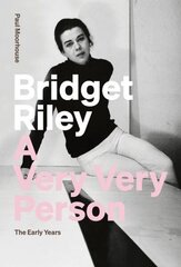 Bridget Riley: A Very Very Person: The Early Years цена и информация | Биографии, автобиогафии, мемуары | 220.lv