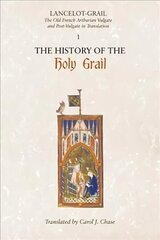 Lancelot-Grail: 1. The History of the Holy Grail: The Old French Arthurian Vulgate and Post-Vulgate in Translation, v. 1, The History of the Holy Grail цена и информация | Исторические книги | 220.lv