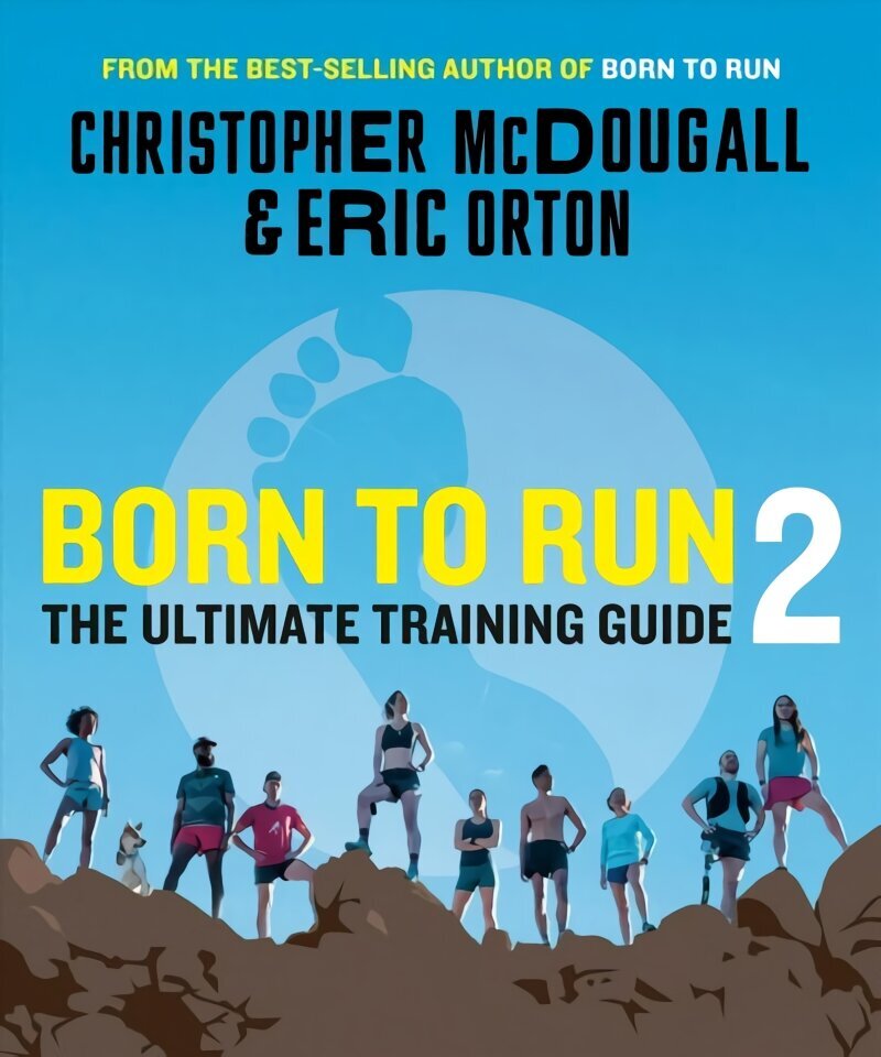 Born to Run 2: The Ultimate Training Guide cena un informācija | Grāmatas par veselīgu dzīvesveidu un uzturu | 220.lv