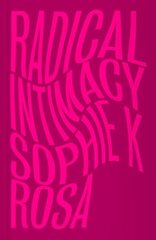 Radical Intimacy цена и информация | Самоучители | 220.lv