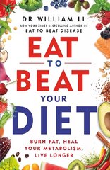 Eat to Beat Your Diet: Burn fat, heal your metabolism, live longer cena un informācija | Pašpalīdzības grāmatas | 220.lv