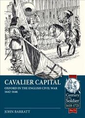 Cavalier Capital: Oxford in the English Civil War 1642-1646 cena un informācija | Vēstures grāmatas | 220.lv