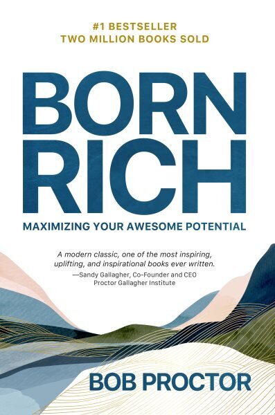 Born Rich: Maximizing Your Awesome Potential cena un informācija | Pašpalīdzības grāmatas | 220.lv