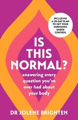 Is This Normal?: Answering Every Question You Have Ever Had About Your Body цена и информация | Самоучители | 220.lv