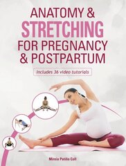 Anatomy & Stretching for Pregnancy & Postpartum cena un informācija | Pašpalīdzības grāmatas | 220.lv