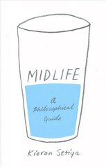 Midlife: A Philosophical Guide cena un informācija | Vēstures grāmatas | 220.lv
