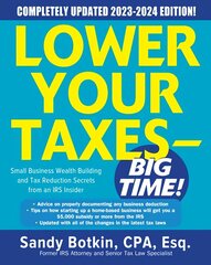 Lower Your Taxes - BIG TIME! 2023-2024: Small Business Wealth Building and Tax Reduction Secrets from an IRS Insider 9th edition cena un informācija | Pašpalīdzības grāmatas | 220.lv